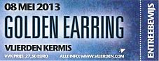 Golden Earring show ticket May 08, 2013 Vlierden - Kermis